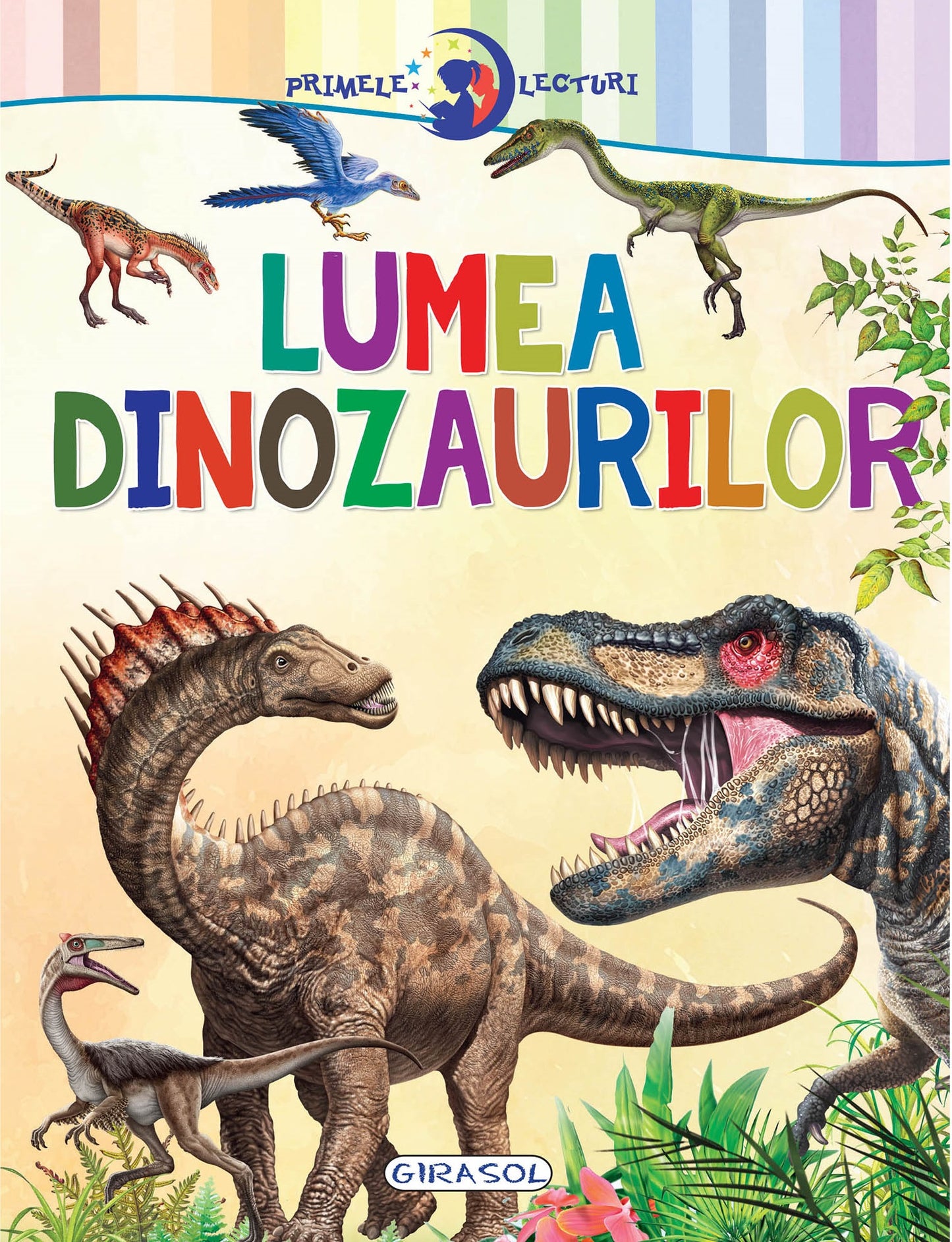 Primele lecturi: Lumea dinozaurilor_Girasol