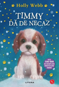 TIMMY DA DE NECAZ. Holly Webb